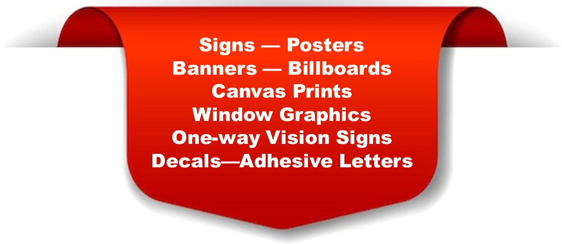 signs, posters, banners, billboards, canvas prints, window graphics, one way vision signs, decals, adhesive letters